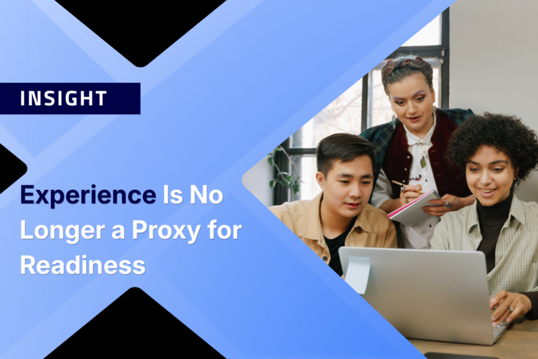 Experience Is No Longer a Proxy for Readiness