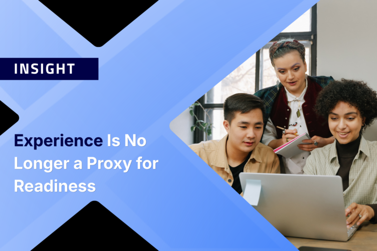 Experience Is No Longer a Proxy for Readiness